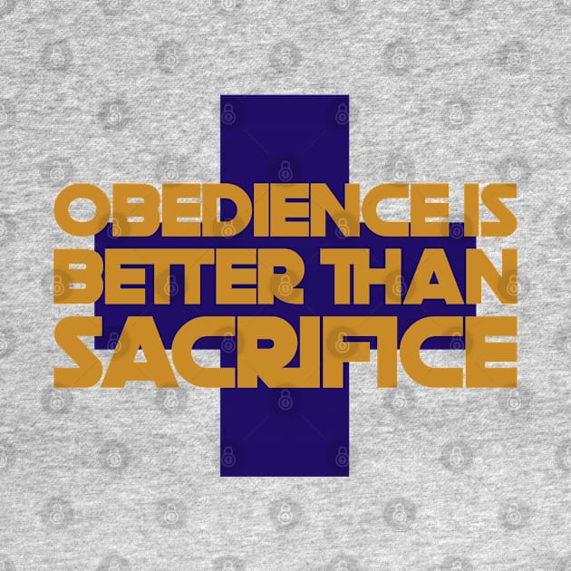 Obedience is Better Than Sacrifice Sacrifice by Inspire & Motivate